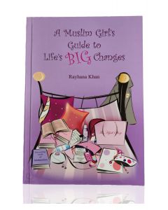 A Muslim Girl's Guide To Life's Big Changes
