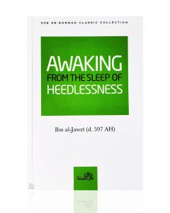 Awaking From the Sleep of Heedlessness