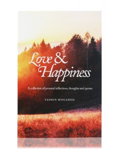 Love & Happiness (A Collection of Personal Reflections & Quotes) Yasmin Mogahed