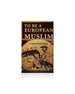 To Be a European Muslim By Tariq Ramadan