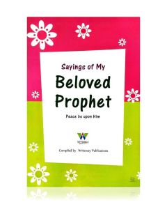 Sayings of My Beloved Prophet (PBUH) - Small Paperback (11.5x16.5cm)  
