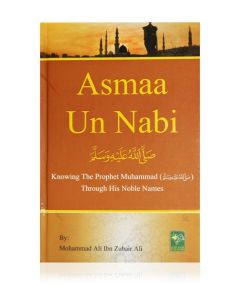 Asmaa Un Nabi (Knowing the Prophet ? Through His Noble Names) (Zamzam HB)  